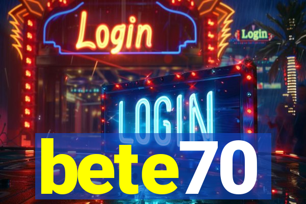 bete70