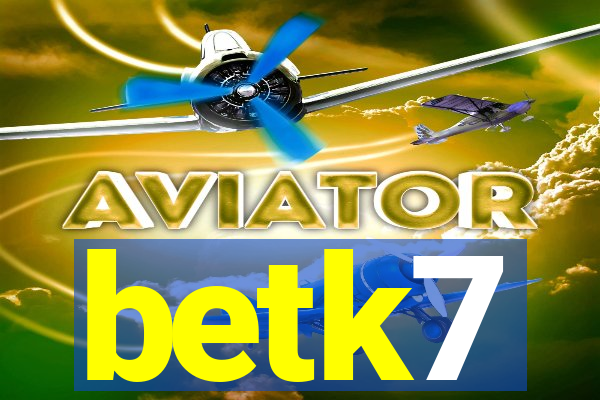 betk7