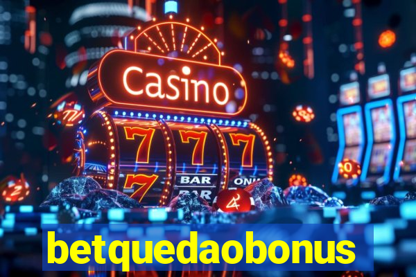 betquedaobonus