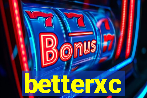 betterxc