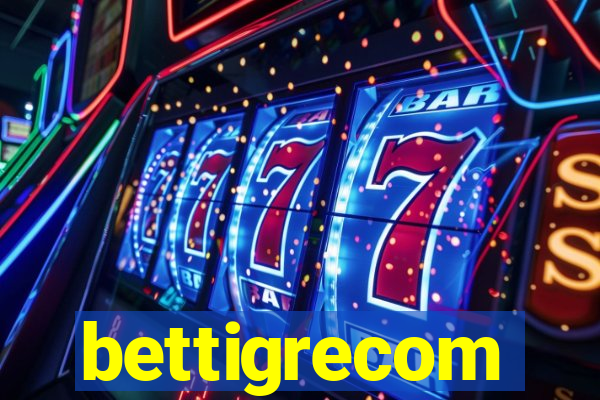 bettigrecom