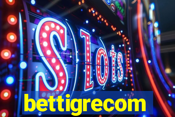 bettigrecom