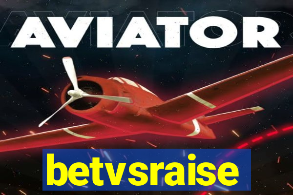 betvsraise