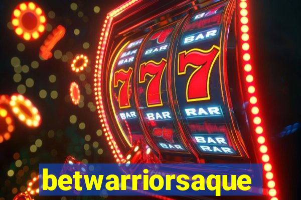 betwarriorsaque