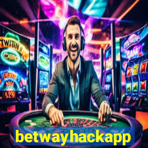 betwayhackapp