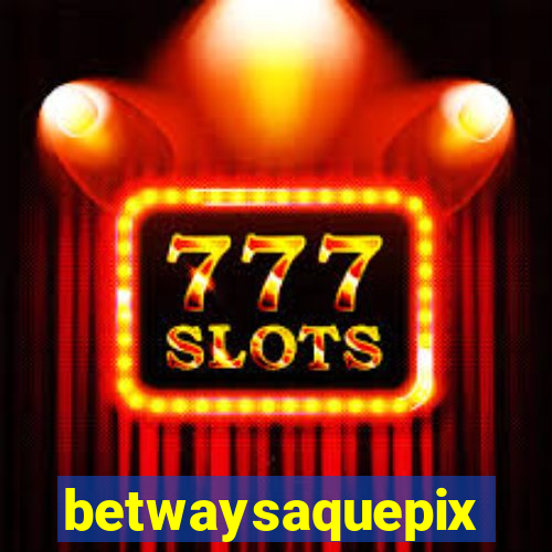 betwaysaquepix