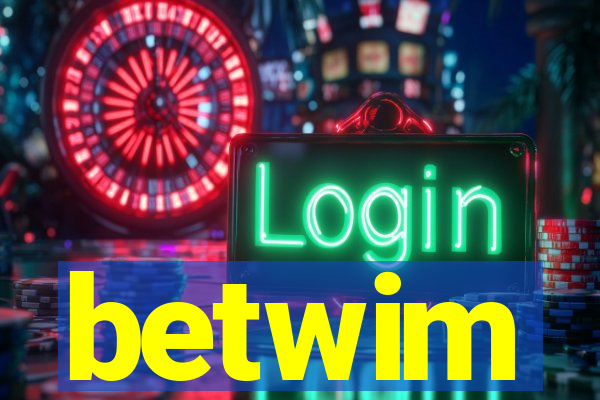 betwim