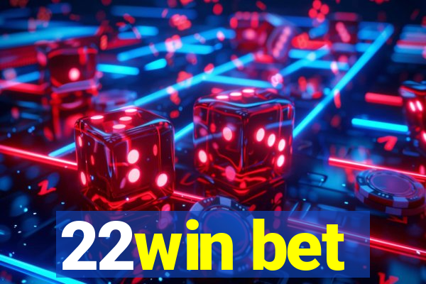 22win bet