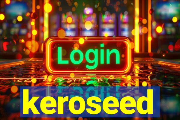 keroseed