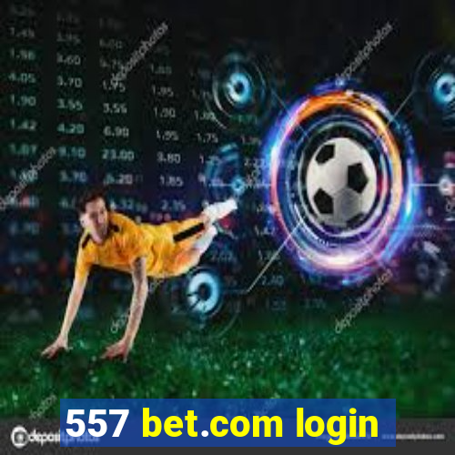 557 bet.com login
