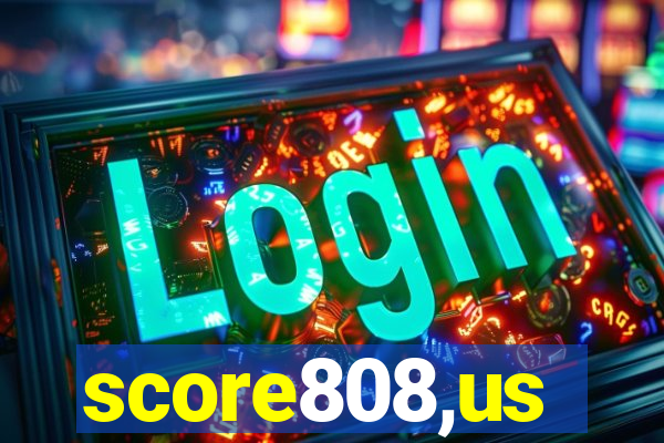 score808,us