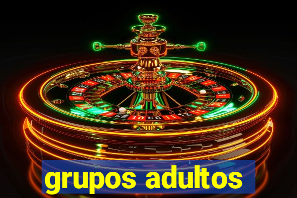 grupos adultos