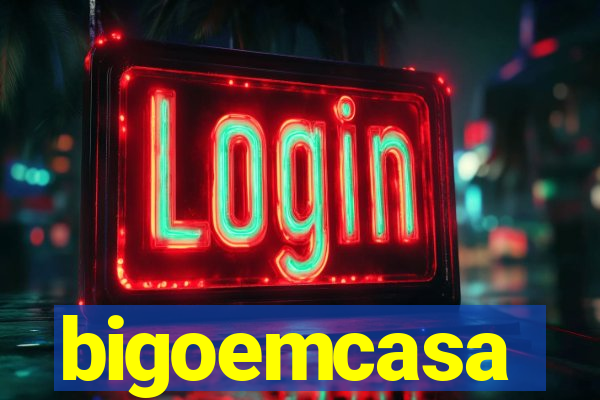 bigoemcasa