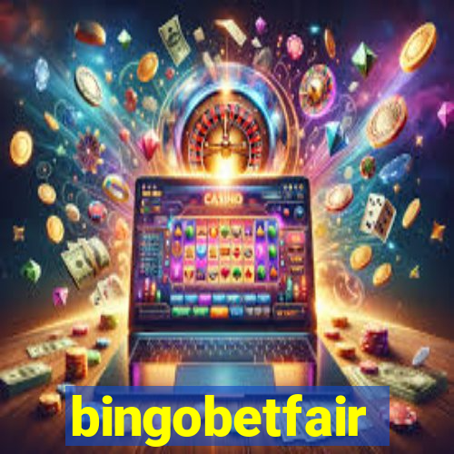 bingobetfair