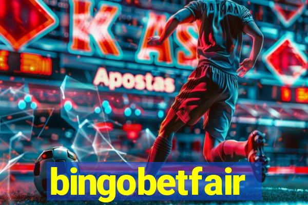 bingobetfair