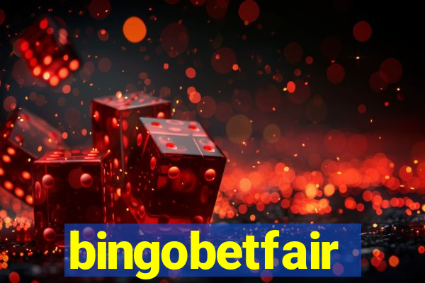 bingobetfair