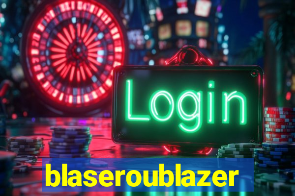 blaseroublazer