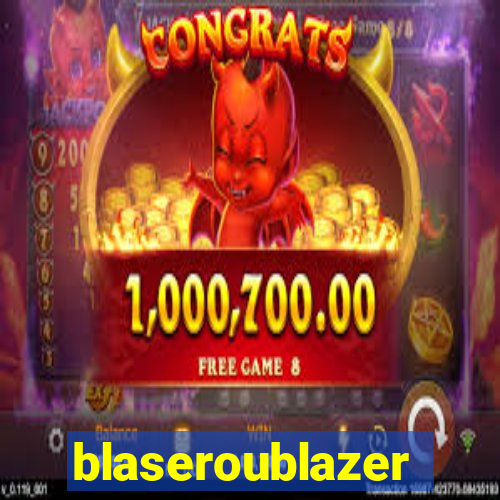 blaseroublazer