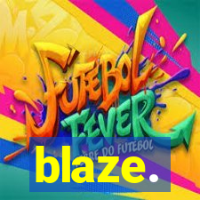 blaze.