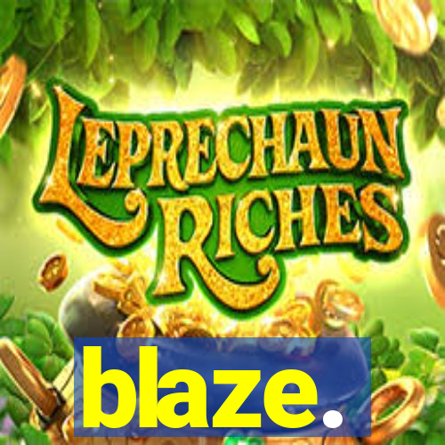 blaze.