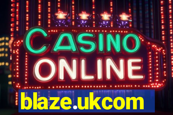 blaze.ukcom
