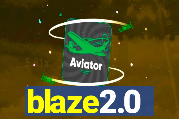 blaze2.0