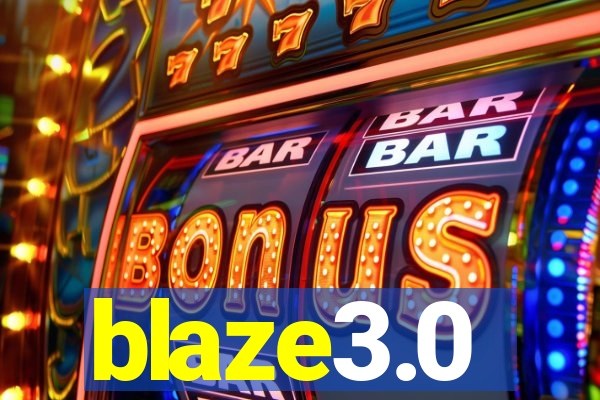 blaze3.0