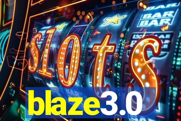 blaze3.0
