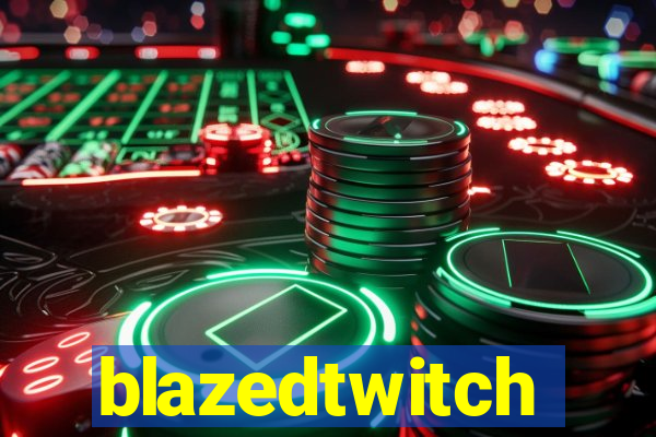 blazedtwitch