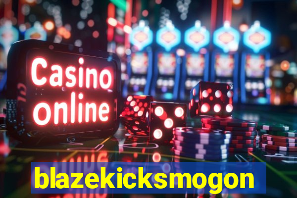 blazekicksmogon