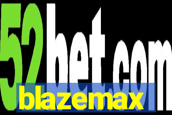 blazemax