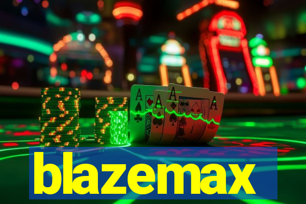 blazemax