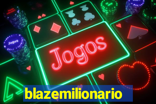blazemilionario