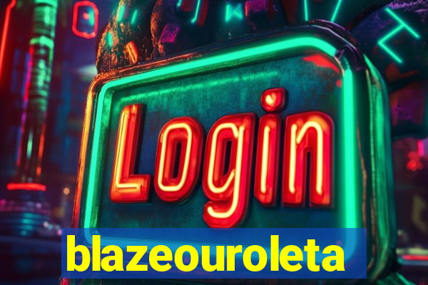 blazeouroleta