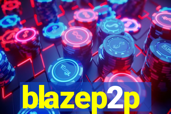 blazep2p