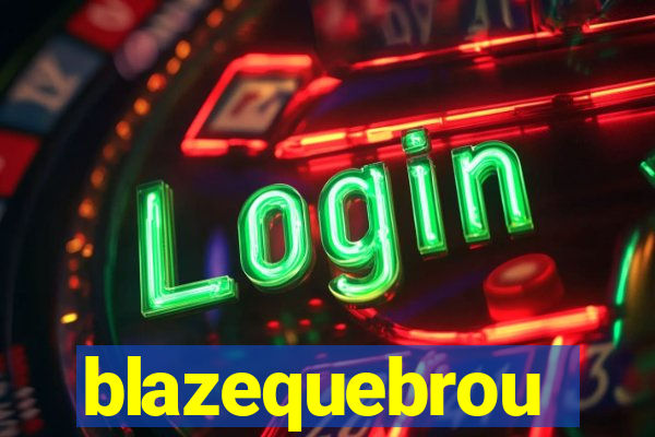 blazequebrou