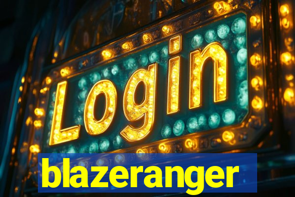 blazeranger