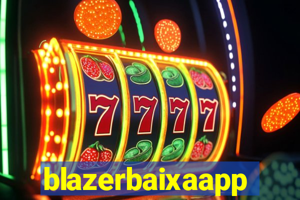 blazerbaixaapp