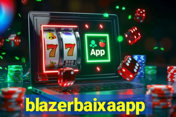 blazerbaixaapp