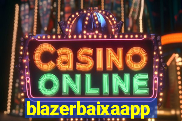 blazerbaixaapp