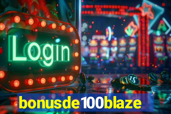 bonusde100blaze