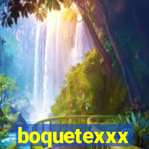 boquetexxx