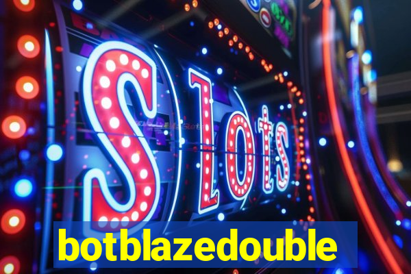 botblazedouble