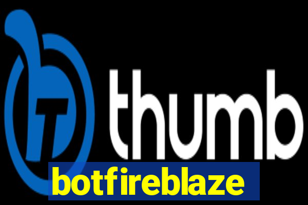 botfireblaze