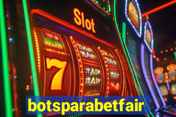 botsparabetfair