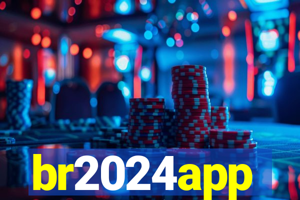 br2024app