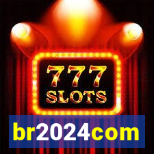 br2024com