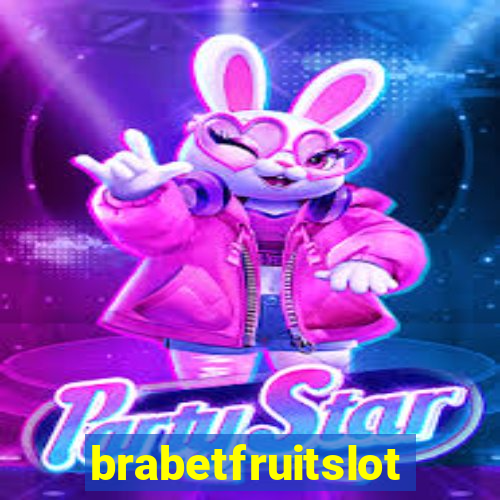 brabetfruitslot
