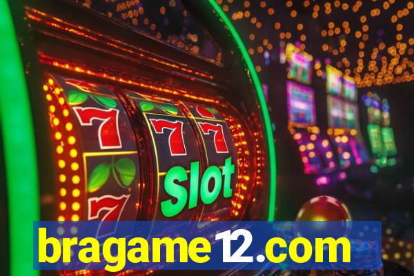 bragame12.com