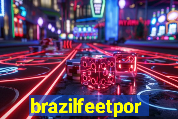 brazilfeetpor